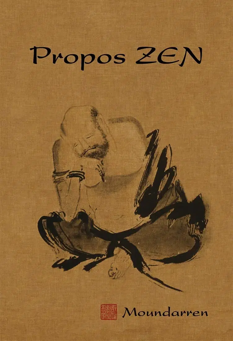 Propos Zen - Grands maîtres zen chinois et japonais - Éditions Moundarren 2013